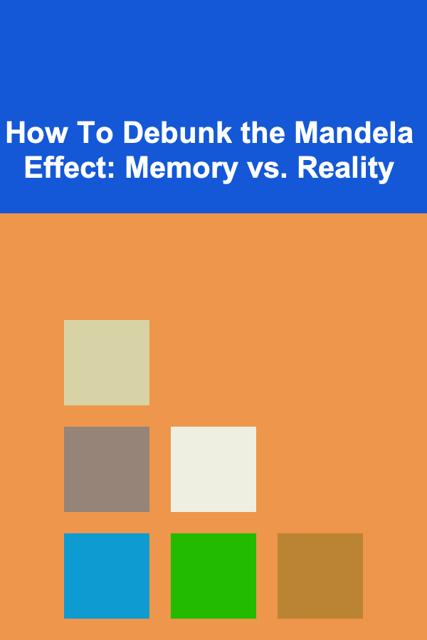 How To Debunk the Mandela Effect: Memory vs. Reality