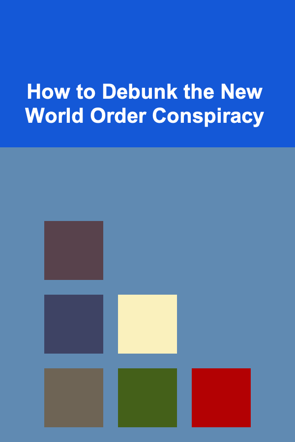 How to Debunk the New World Order Conspiracy
