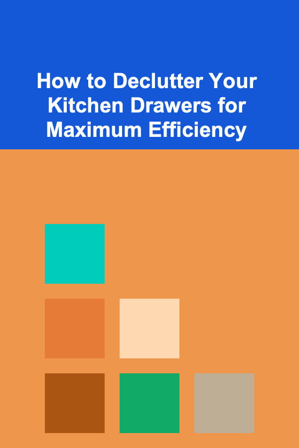 How to Declutter Your Kitchen Drawers for Maximum Efficiency