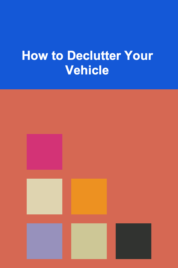 How to Declutter Your Vehicle