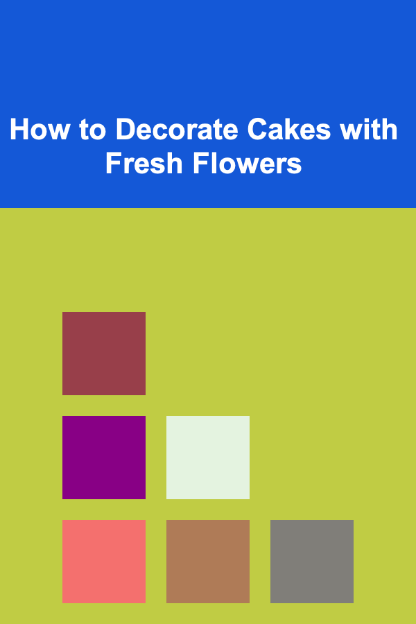 How to Decorate Cakes with Fresh Flowers