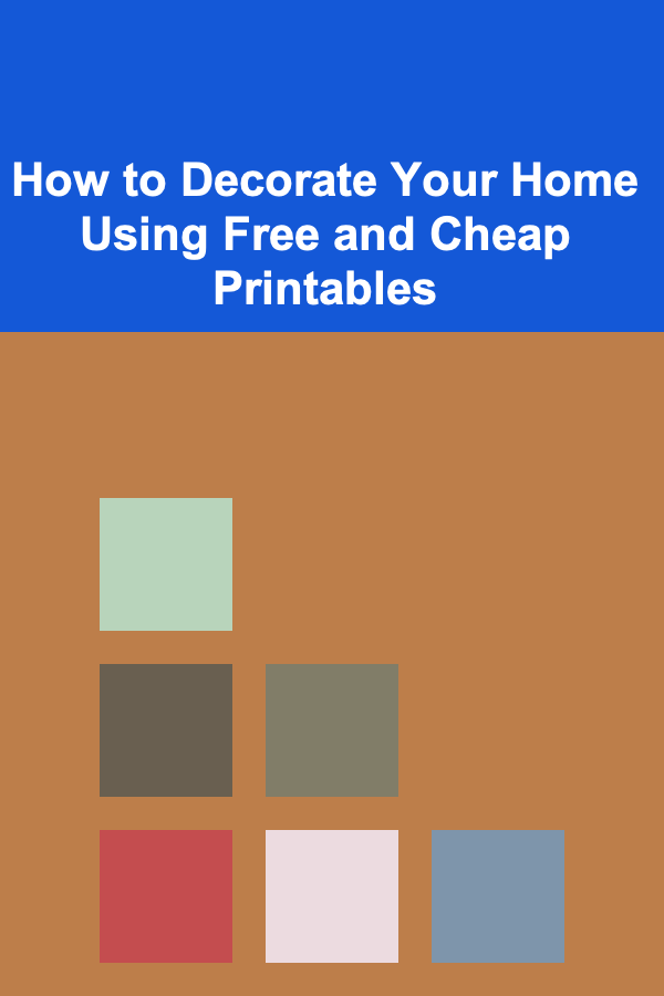 How to Decorate Your Home Using Free and Cheap Printables