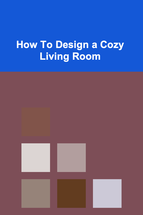 How To Design a Cozy Living Room