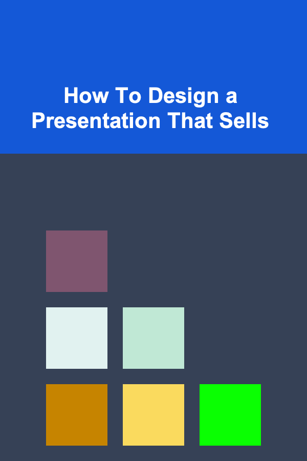 How To Design a Presentation That Sells