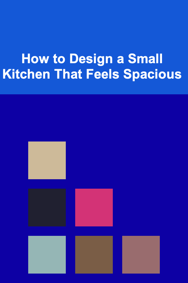 How to Design a Small Kitchen That Feels Spacious