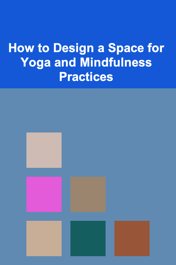 How to Design a Space for Yoga and Mindfulness Practices