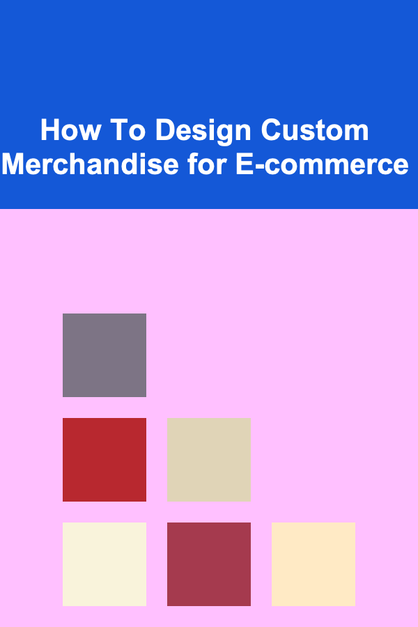 How To Design Custom Merchandise for E-commerce