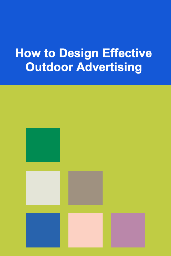 How to Design Effective Outdoor Advertising