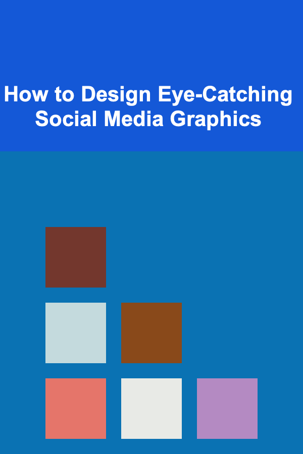 How to Design Eye-Catching Social Media Graphics