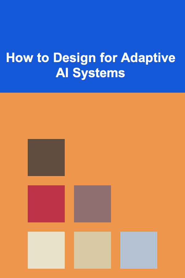 How to Design for Adaptive AI Systems