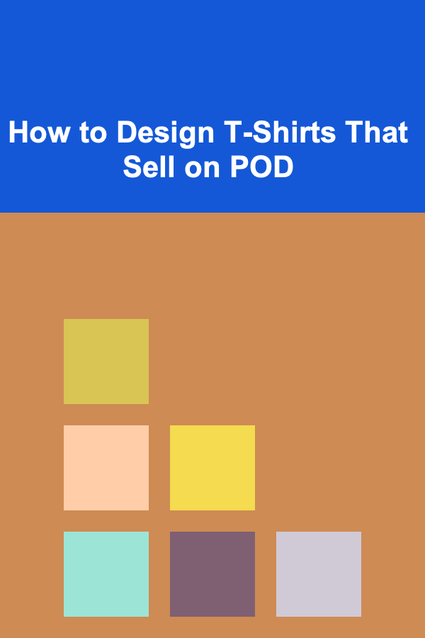 How to Design T-Shirts That Sell on POD