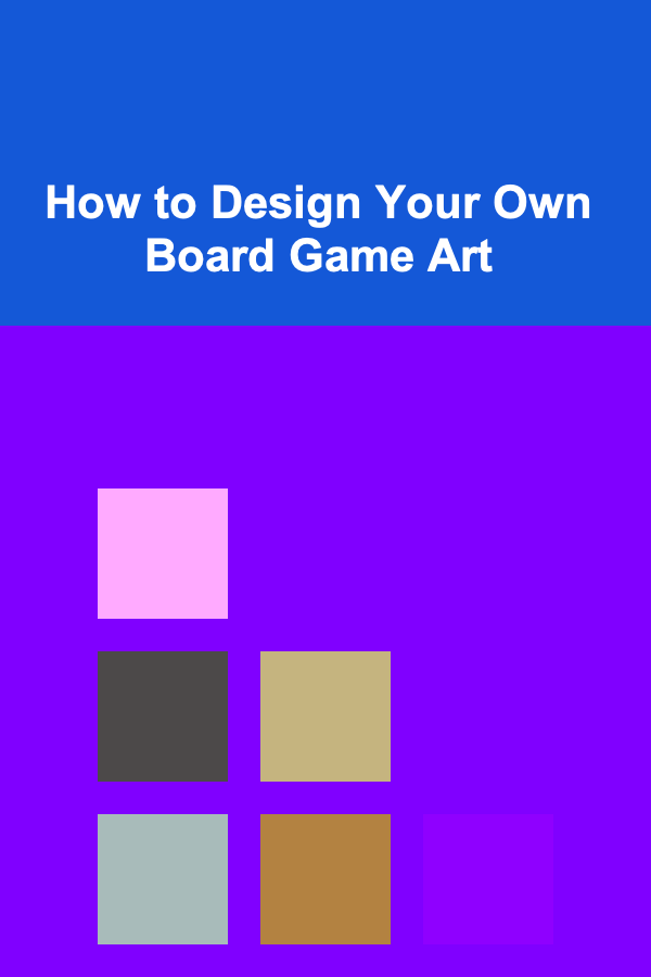 How to Design Your Own Board Game Art