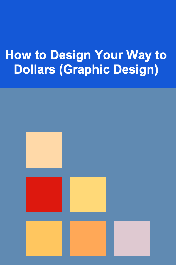 How to Design Your Way to Dollars (Graphic Design)