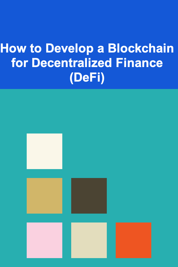How to Develop a Blockchain for Decentralized Finance (DeFi)