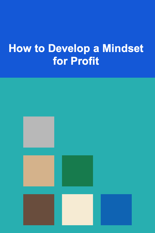 How to Develop a Mindset for Profit