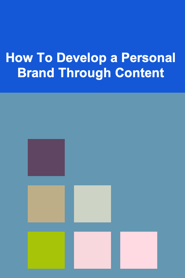 How To Develop a Personal Brand Through Content