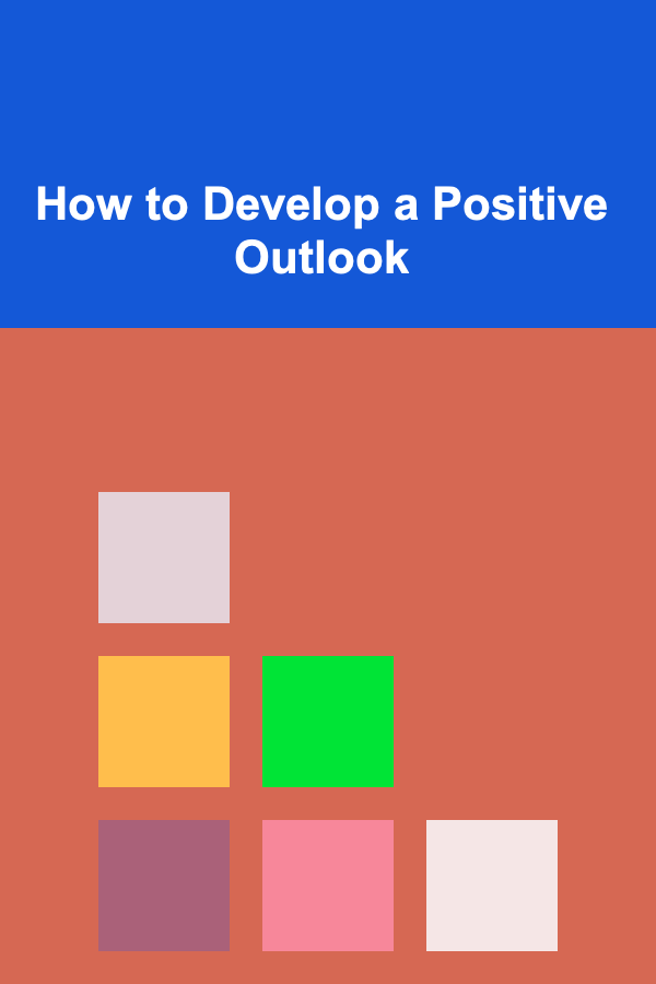 How to Develop a Positive Outlook