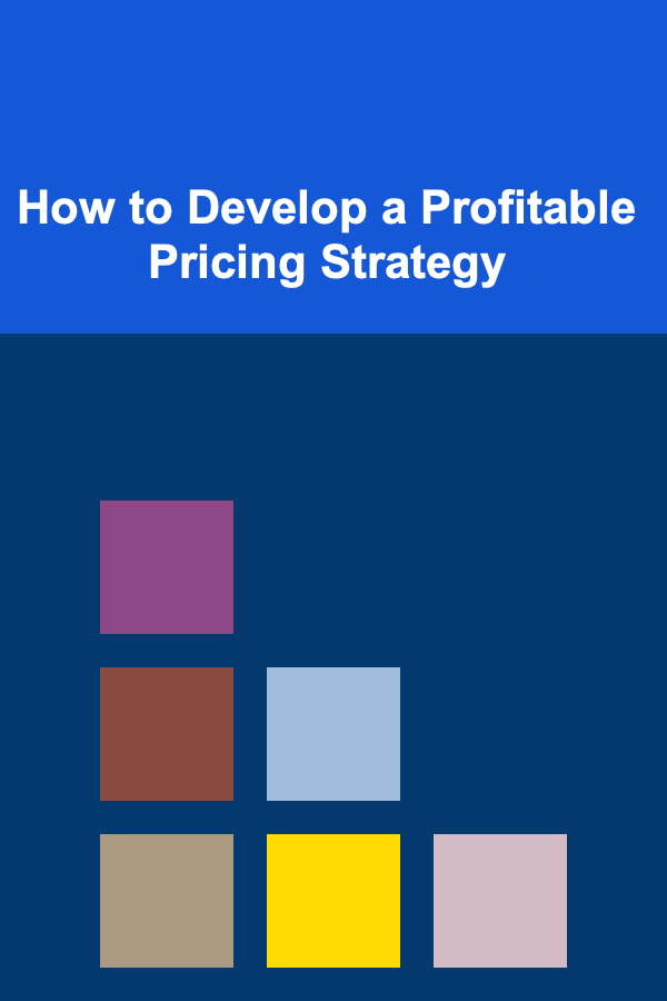 How to Develop a Profitable Pricing Strategy