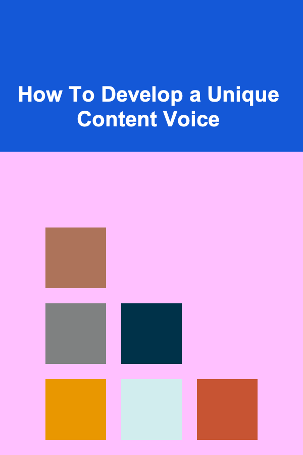 How To Develop a Unique Content Voice