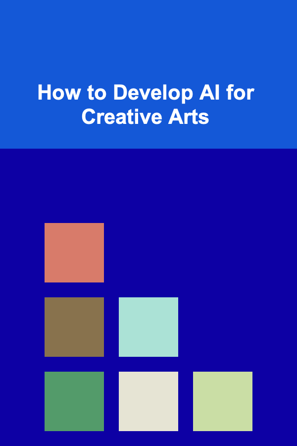 How to Develop AI for Creative Arts
