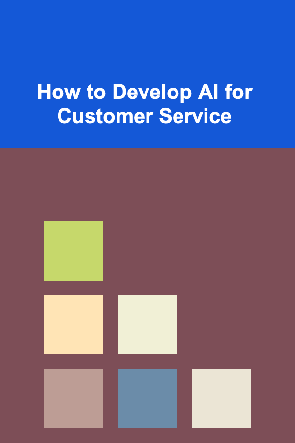 How to Develop AI for Customer Service