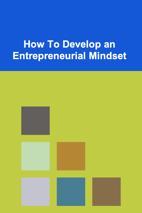 How To Develop an Entrepreneurial Mindset