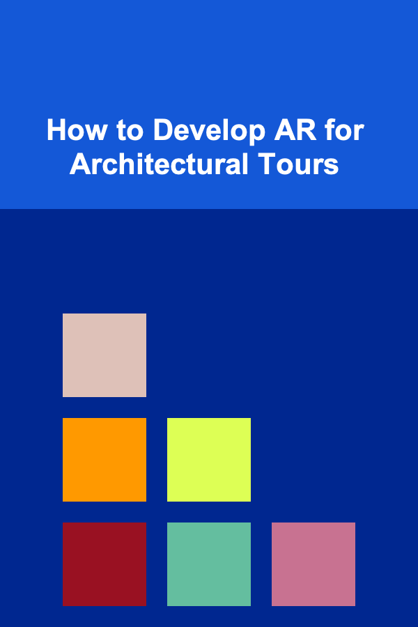 How to Develop AR for Architectural Tours