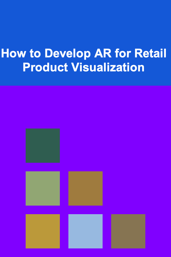 How to Develop AR for Retail Product Visualization
