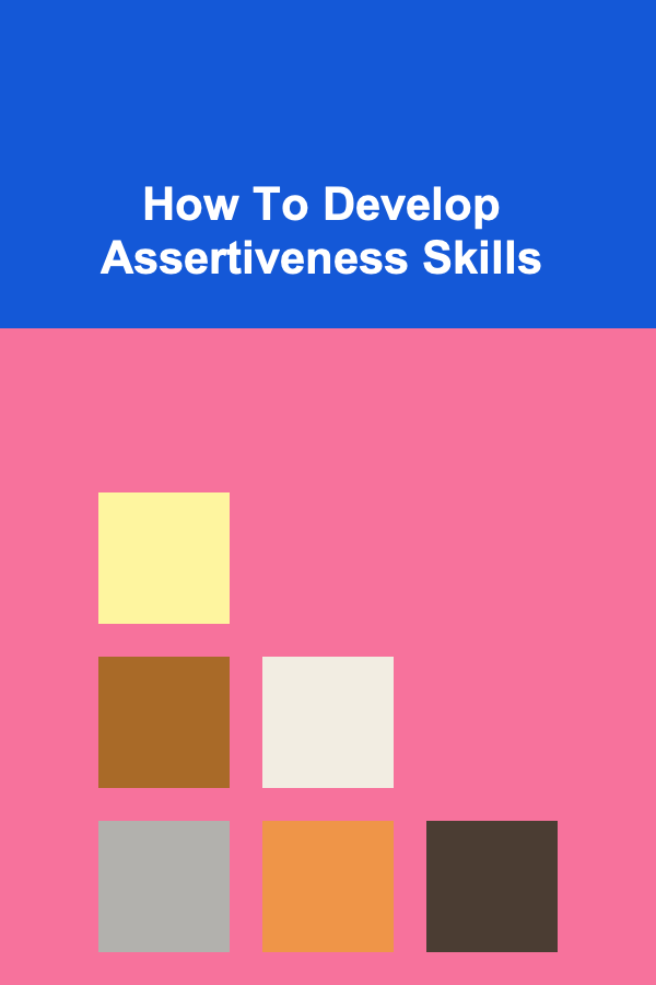 How To Develop Assertiveness Skills