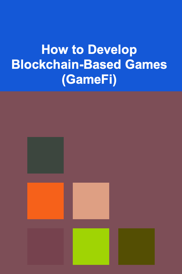 How to Develop Blockchain-Based Games (GameFi)