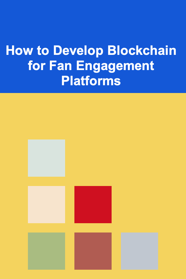 How to Develop Blockchain for Fan Engagement Platforms