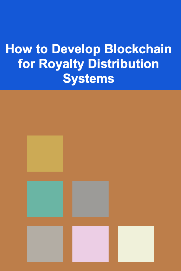 How to Develop Blockchain for Royalty Distribution Systems