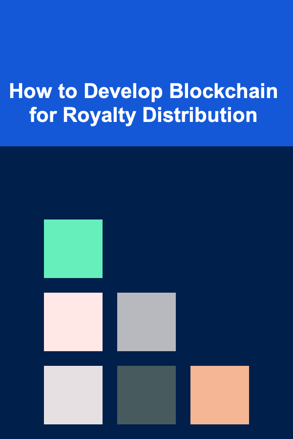 How to Develop Blockchain for Royalty Distribution