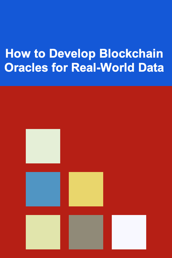 How to Develop Blockchain Oracles for Real-World Data