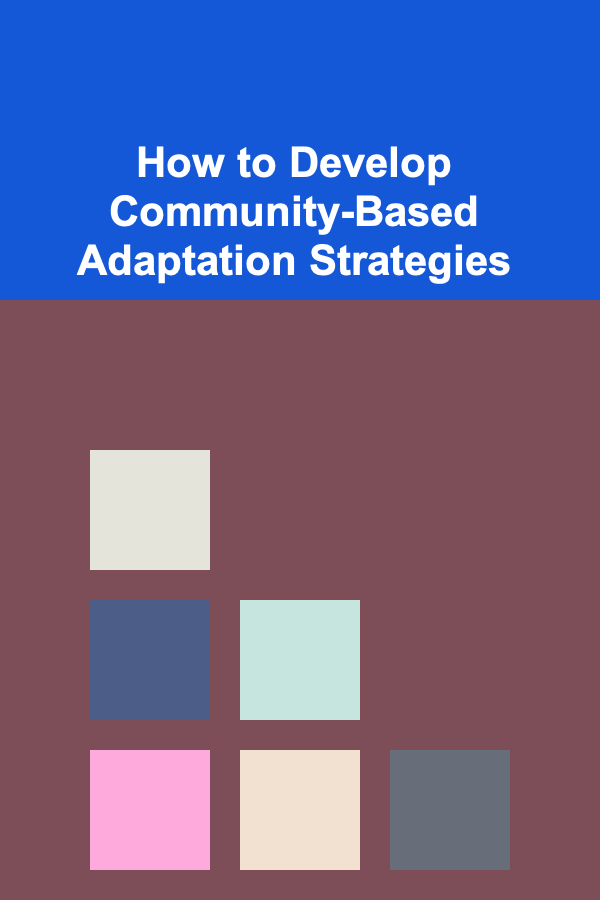 How to Develop Community-Based Adaptation Strategies
