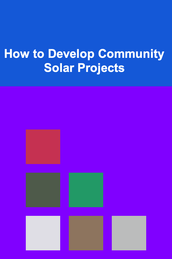 How to Develop Community Solar Projects