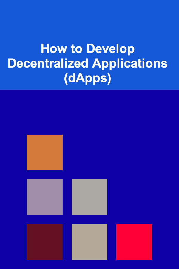 How to Develop Decentralized Applications (dApps)