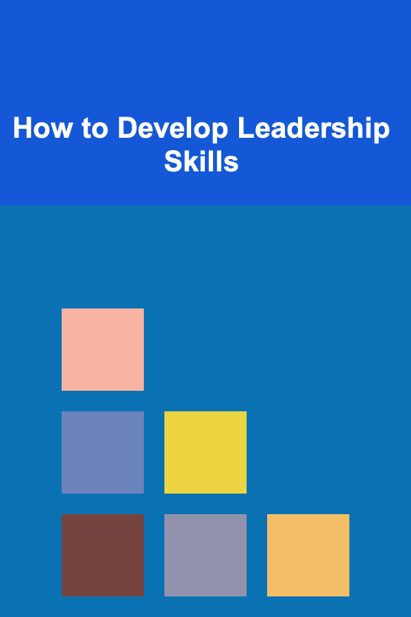 How to Develop Leadership Skills