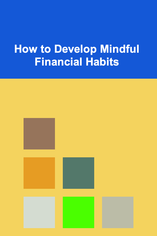 How to Develop Mindful Financial Habits