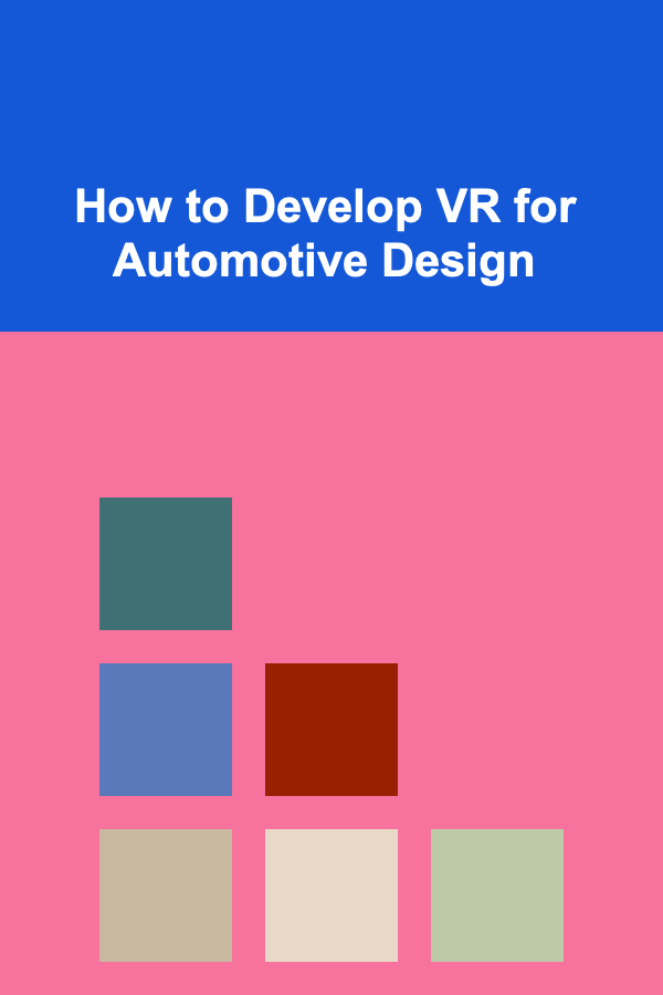 How to Develop VR for Automotive Design