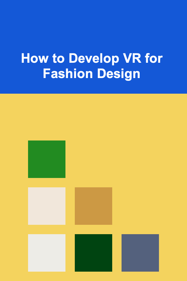 How to Develop VR for Fashion Design