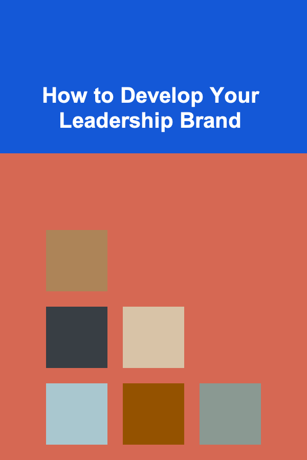 How to Develop Your Leadership Brand