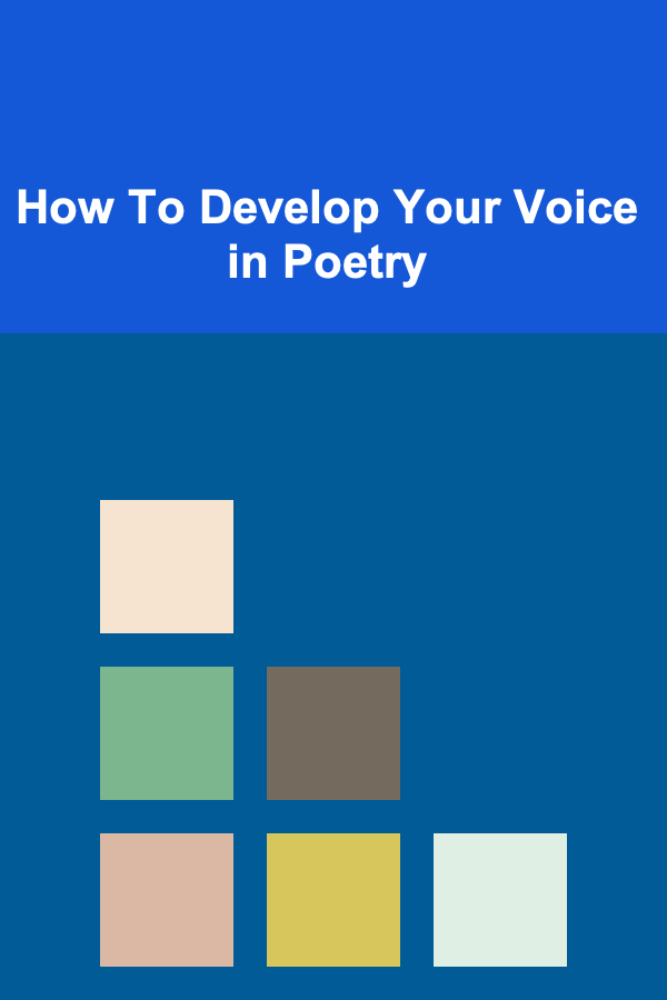 How To Develop Your Voice in Poetry
