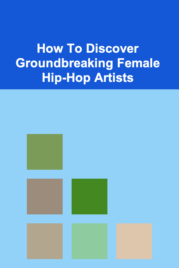 How To Discover Groundbreaking Female Hip-Hop Artists