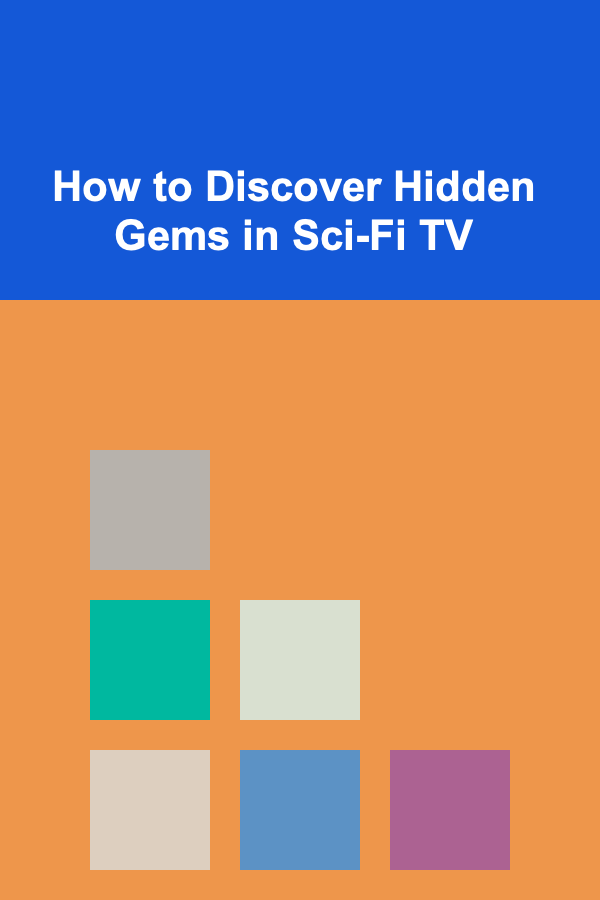 How to Discover Hidden Gems in Sci-Fi TV
