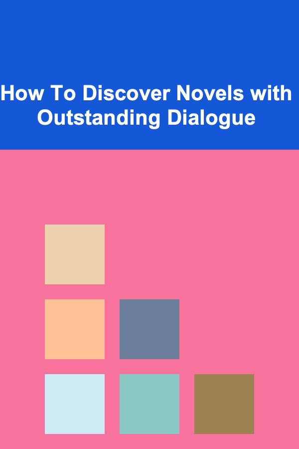 How To Discover Novels with Outstanding Dialogue