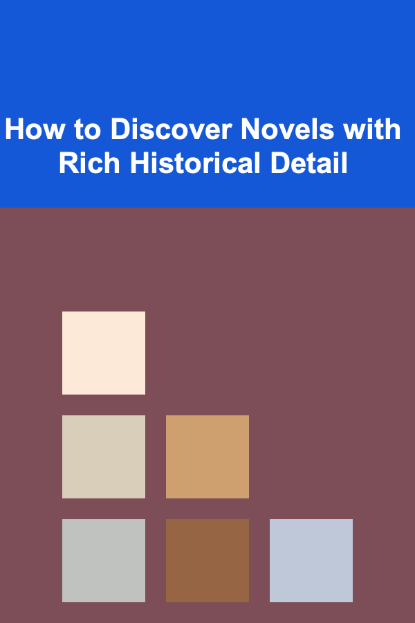 How to Discover Novels with Rich Historical Detail