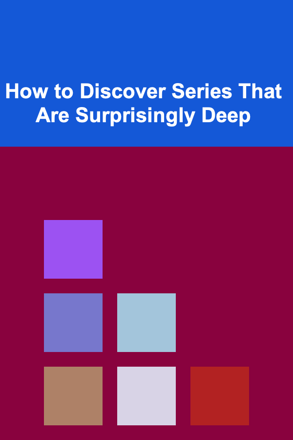 How to Discover Series That Are Surprisingly Deep