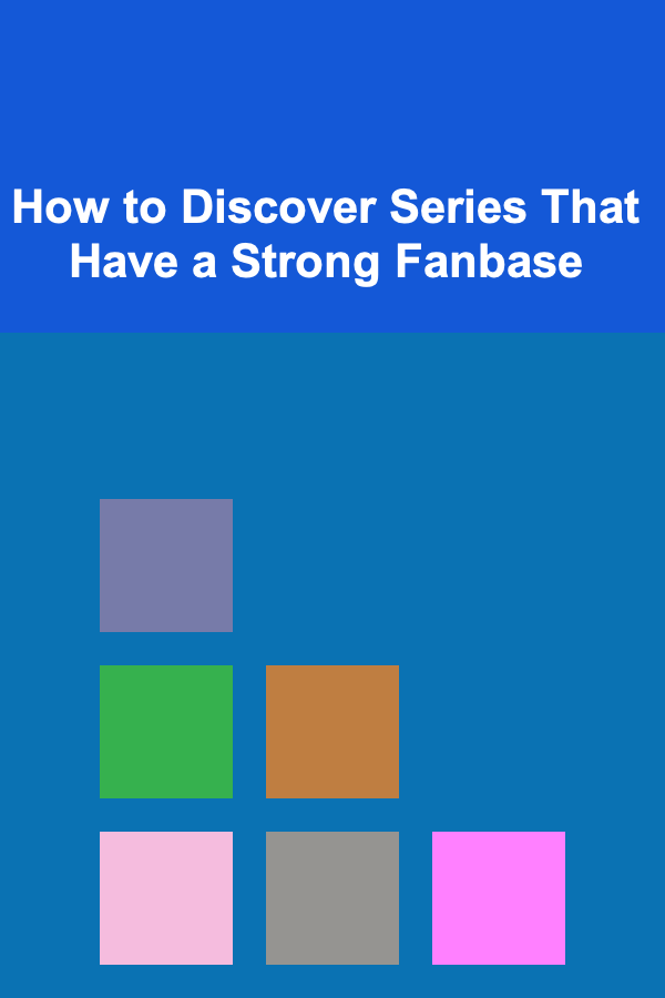How to Discover Series That Have a Strong Fanbase