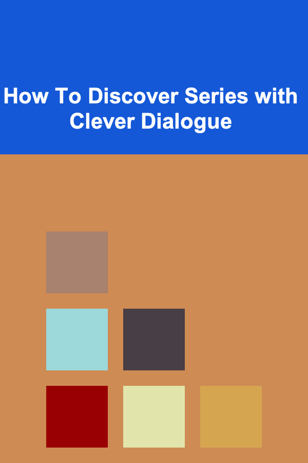 How To Discover Series with Clever Dialogue